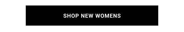 SHOP NEW WOMENS