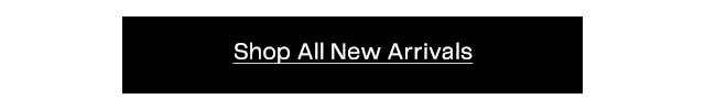 Shop All New Arrivals