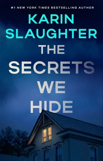 The Secrets We Hide (Book 2 of A North Falls Thriller) by Karin Slaughter