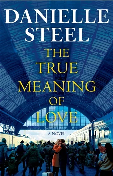 The True Meaning of Love, by Danielle Steel