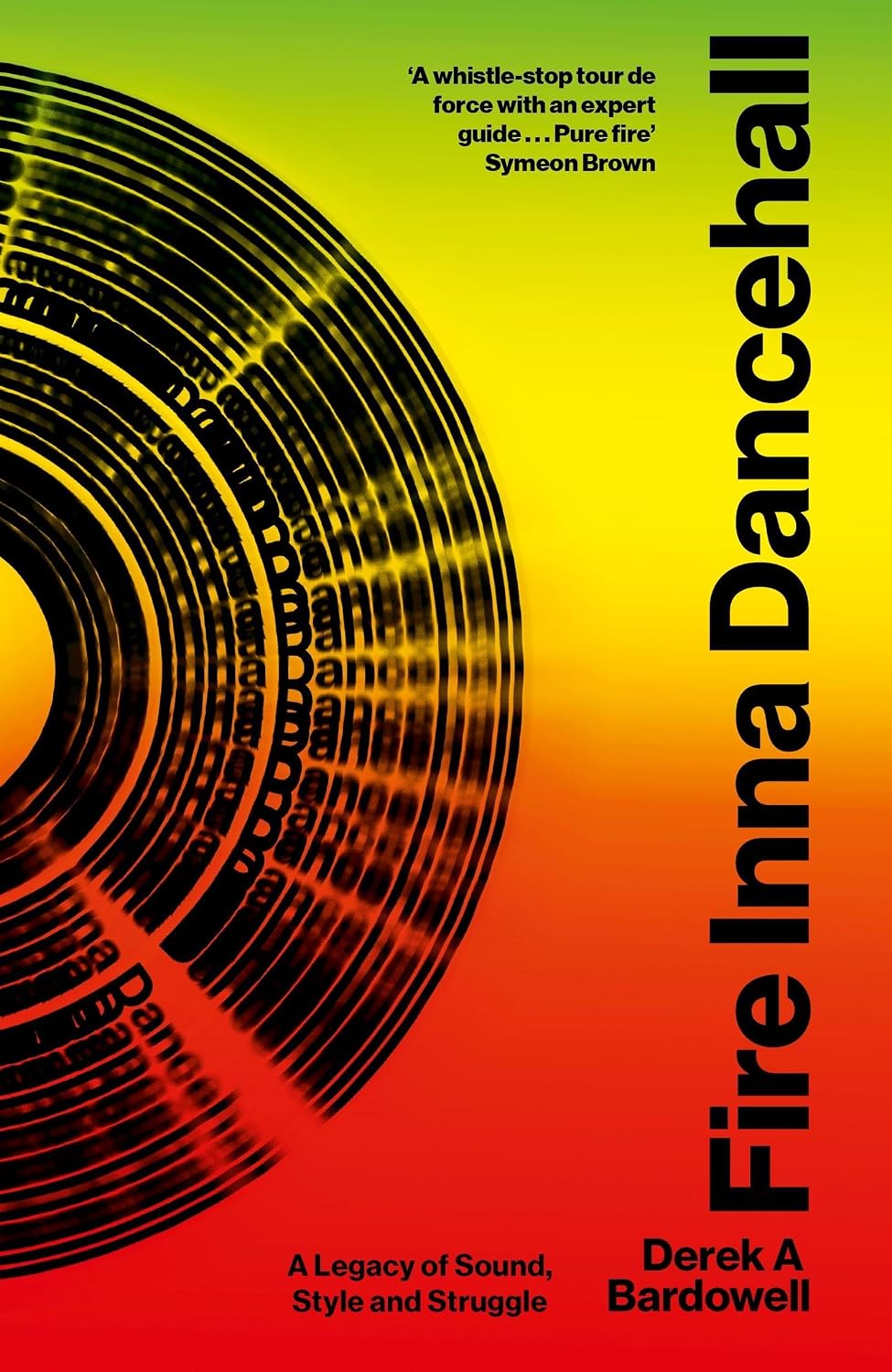 Fire Inna Dancehall by Derek A. Bardowell