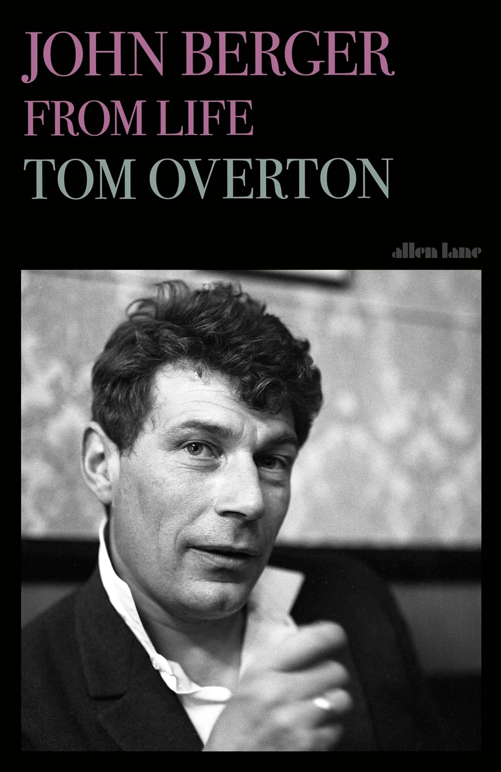 John Berger From Life by Tom Overton
