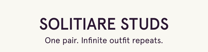 Solitaire studs. One pair. Infinite outfit repeats.