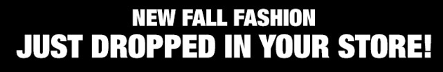 New fall fashion just dropped in your store!