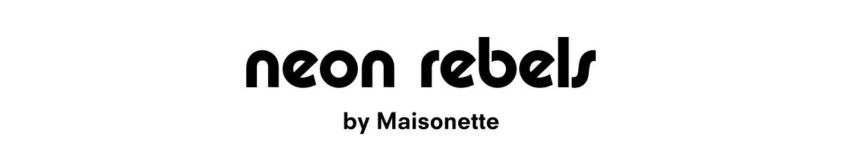 Neon Rebels by Maisonette