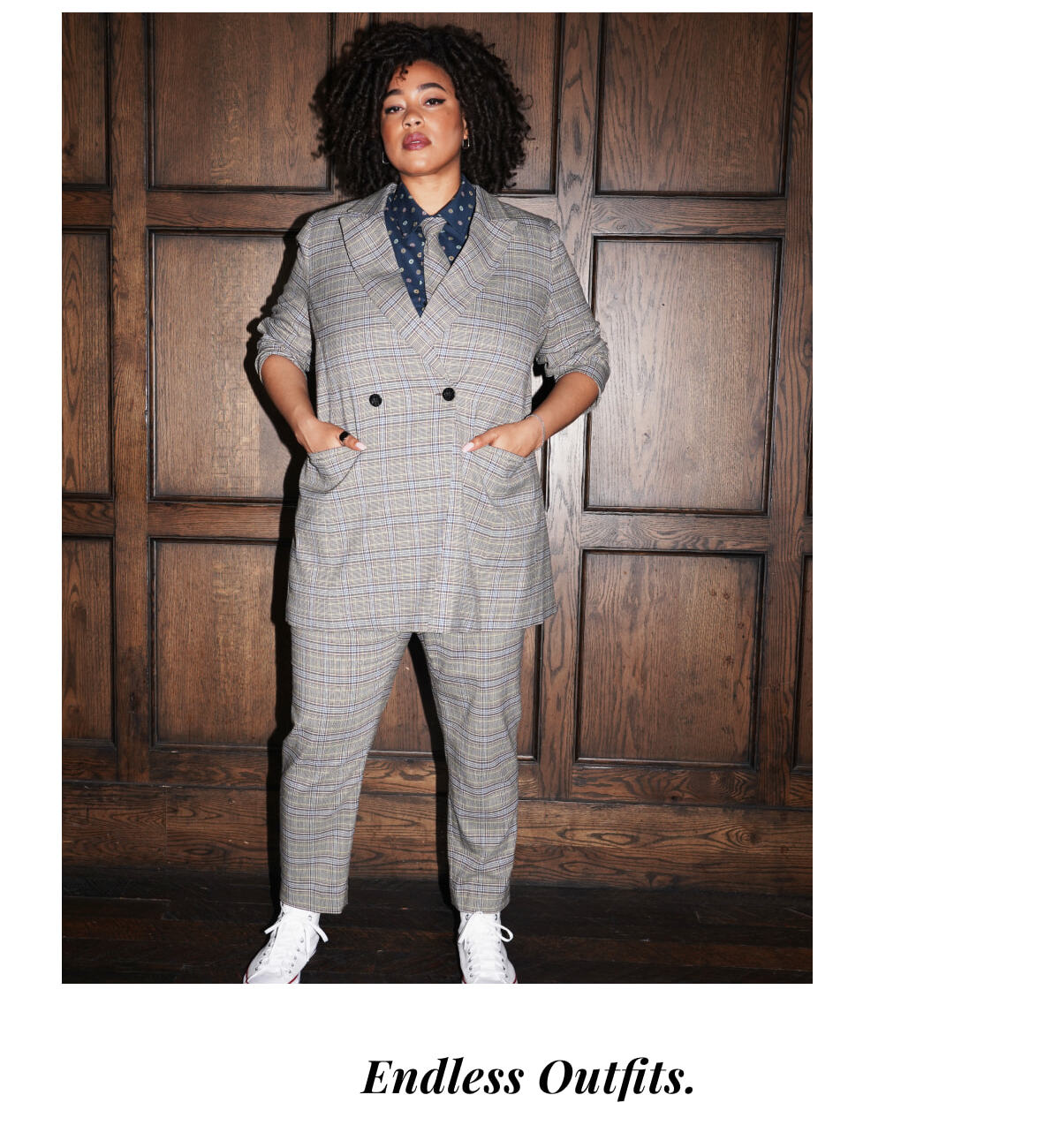 Endless outfits.