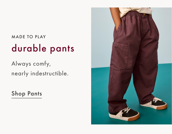 MADE TO PLAY | durable pants | Shop Pants