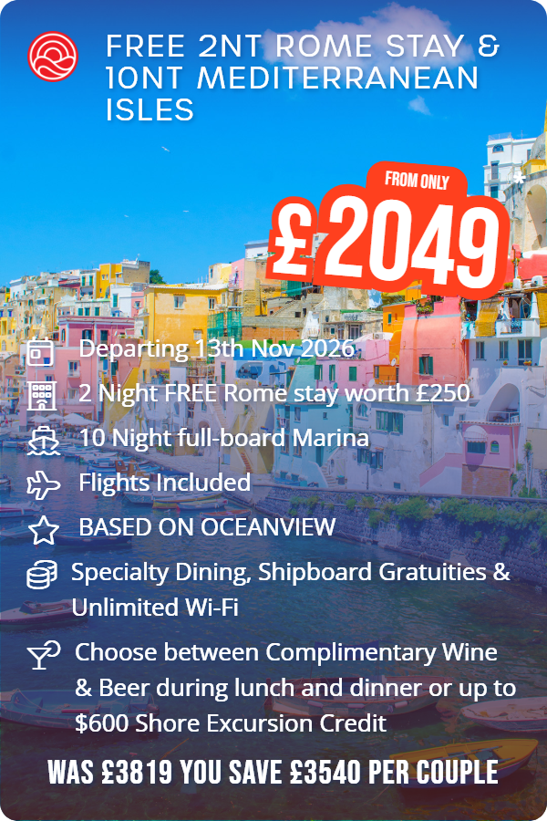FREE 2nt Rome stay & 10nt Mediterranean Isles – Smart Holiday promotional image. From £2,049 Includes: Departing 13th Nov 2026, 2 Night FREE Rome stay worth £250, 10 Night full-board Marina, Flights Included, BASED ON OCEANVIEW, Specialty Dining, Shipboard Gratuities & Unlimited Wi-Fi, Choose between Complimentary Wine & Beer during lunch and dinner or up to $600 Shore Excursion Credit. WAS £3819 YOU SAVE £3540 PER COUPLE