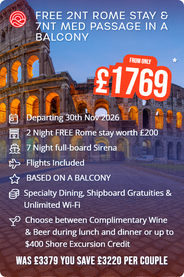 FREE 2nt Rome stay & 7nt Med Passage in a balcony – Smart Holiday promotional image. From £1,769 Includes: Departing 30th Nov 2026, 2 Night FREE Rome stay worth £200, 7 Night full-board Sirena, Flights Included, BASED ON A BALCONY, Specialty Dining, Shipboard Gratuities & Unlimited Wi-Fi, Choose between Complimentary Wine & Beer during lunch and dinner or up to $400 Shore Excursion Credit. WAS £3379 YOU SAVE £3220 PER COUPLE