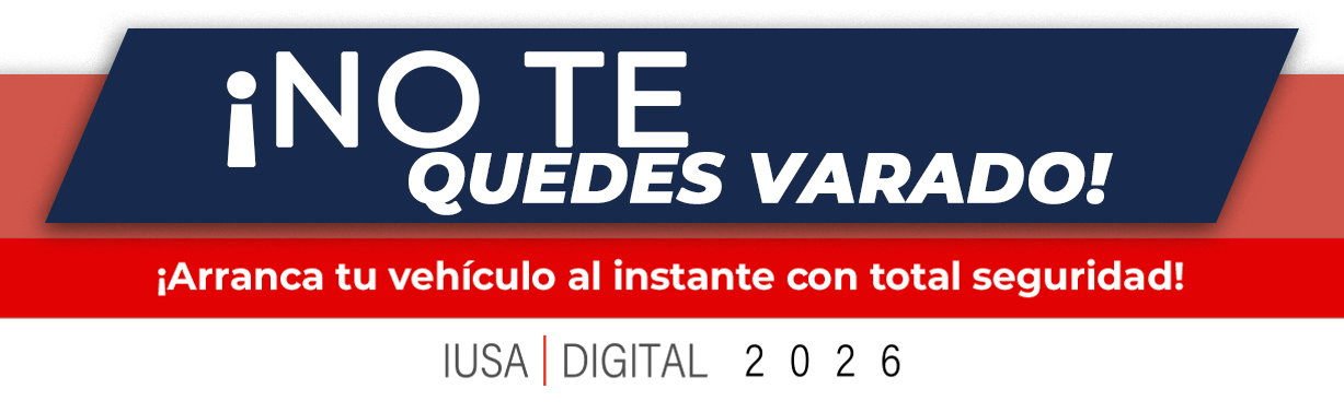 Promotional banner in Spanish: '¡No te quedes varado!' offering instant, safe vehicle starting — IUSA Digital 2026