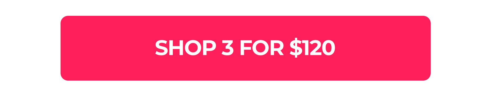 Shop 3 For $120