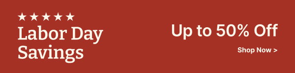 Labor Day Savings | Up to 50% Off