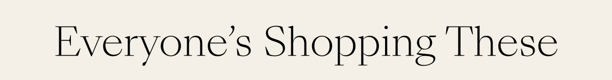 Everyone's Shopping These