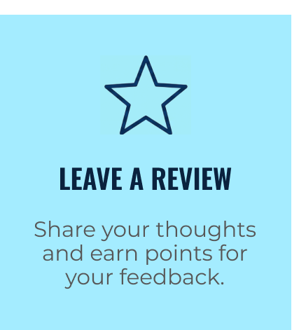 Earn Points By Leaving A Review | Share Your Thoughts And Earn Points For Your Feedback
