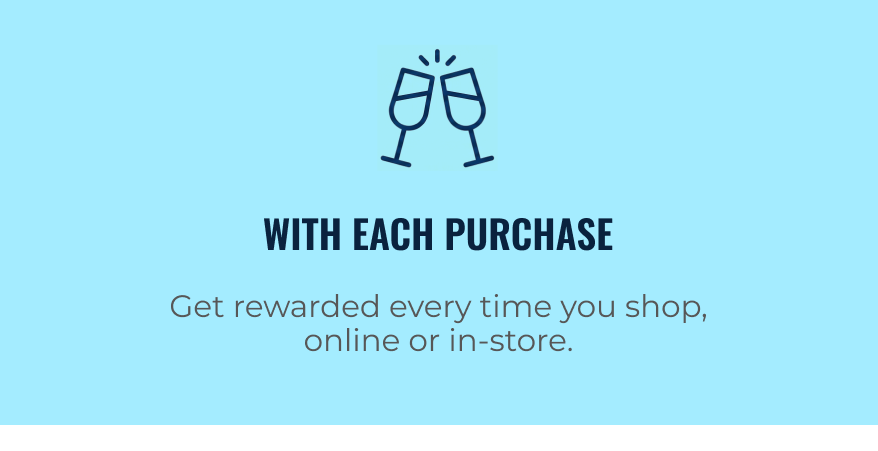 Earn Point With Each Purchase | Get Rewarded Every Time You Shop Online or in-store.