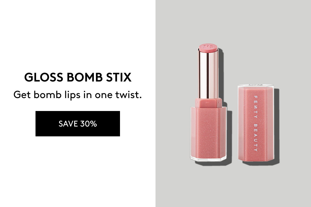 GLOSS BOMB STIX Get bomb lips in one twist. SAVE 30%