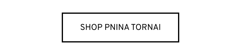 Click to Shop Pnina Tornai