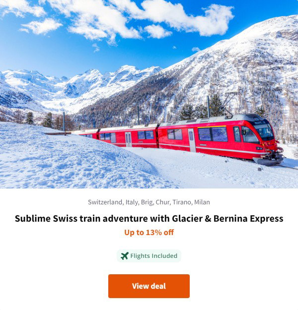 Sublime Swiss train adventure with Glacier & Bernina Express