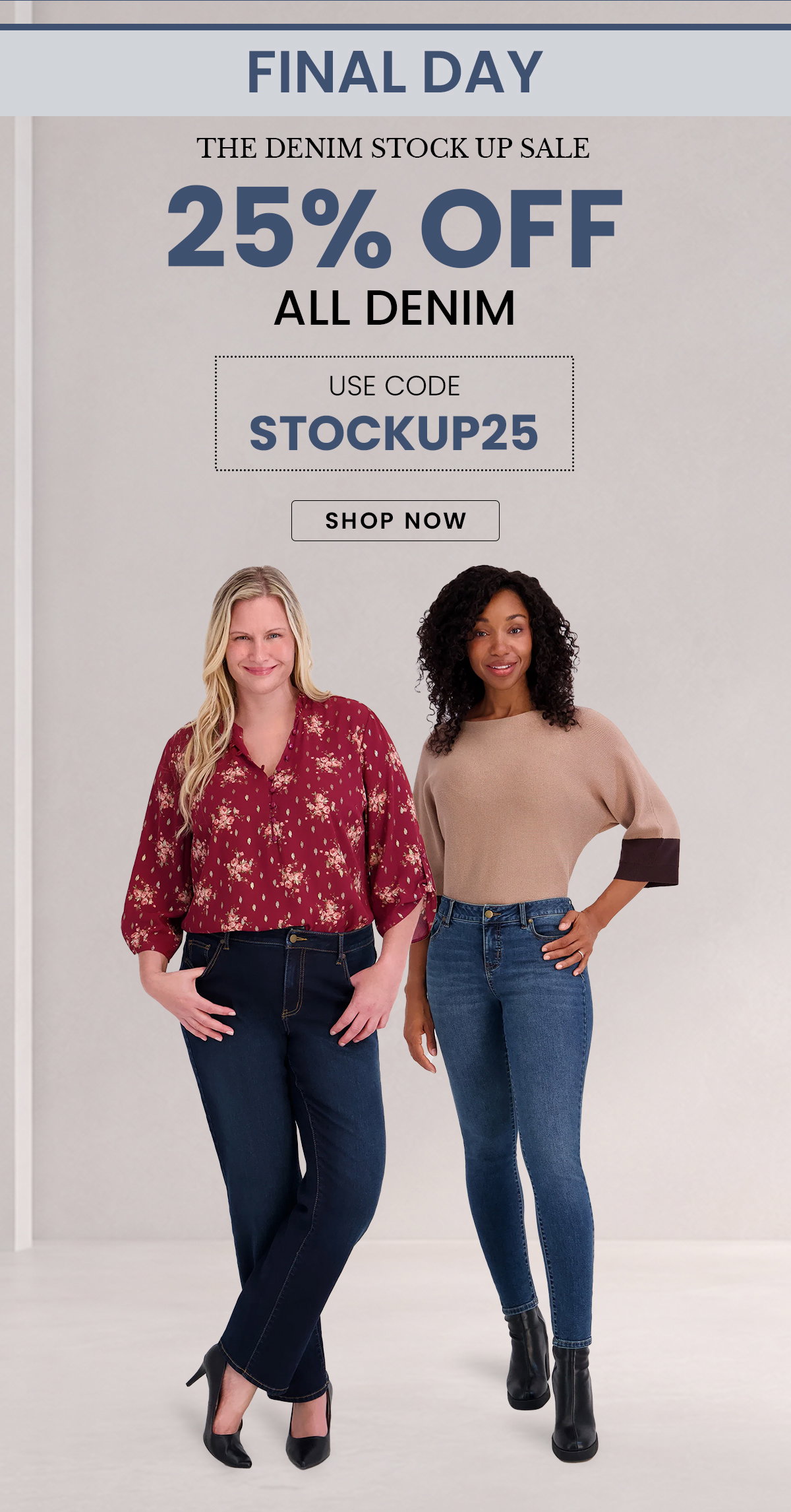 Final day 25% off all denim with code STOCKUP25