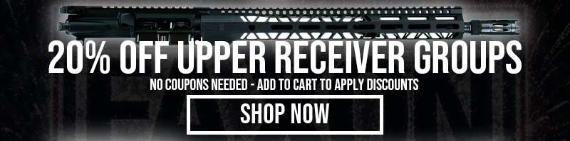 20% OFF UPPER RECEIVER GROUPS - SHOP NOW