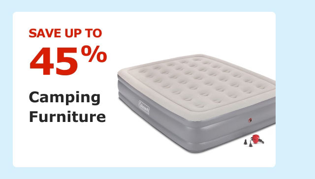 Save up to 45%. Campng Furniture.
