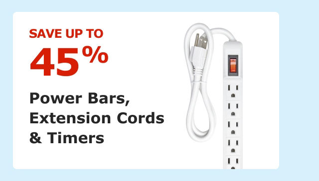 Save up to 45%. Power Bars, Extension Cords & Timers.