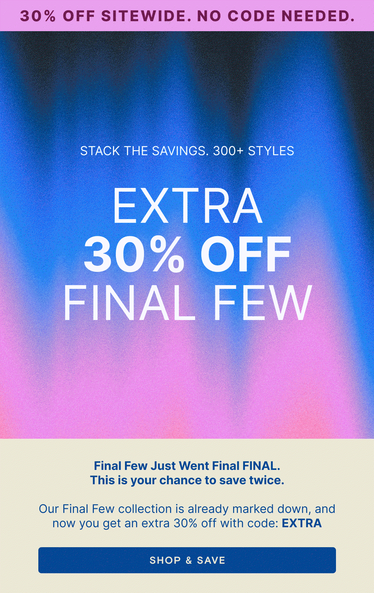 Shop 30% OFF Final FEW