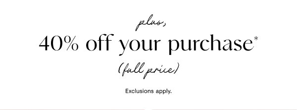 40% off your purchase