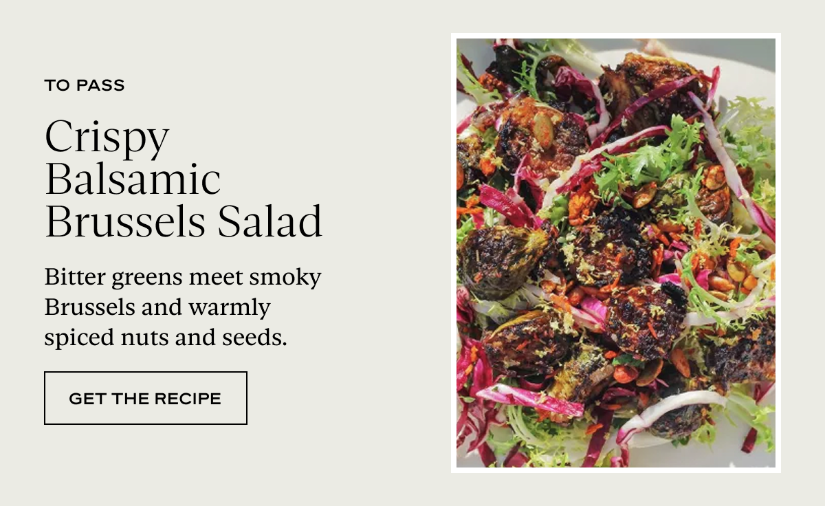 Crispy Balsamic Brussels Salad: Bitter greens meet smoky Brussels and warmly spiced nuts and seeds.