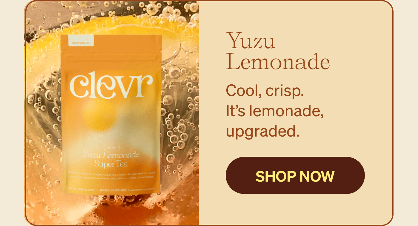 Yuzu Lemonade: Cool, crisp. It's lemonade, upgrade. SHOP NOW