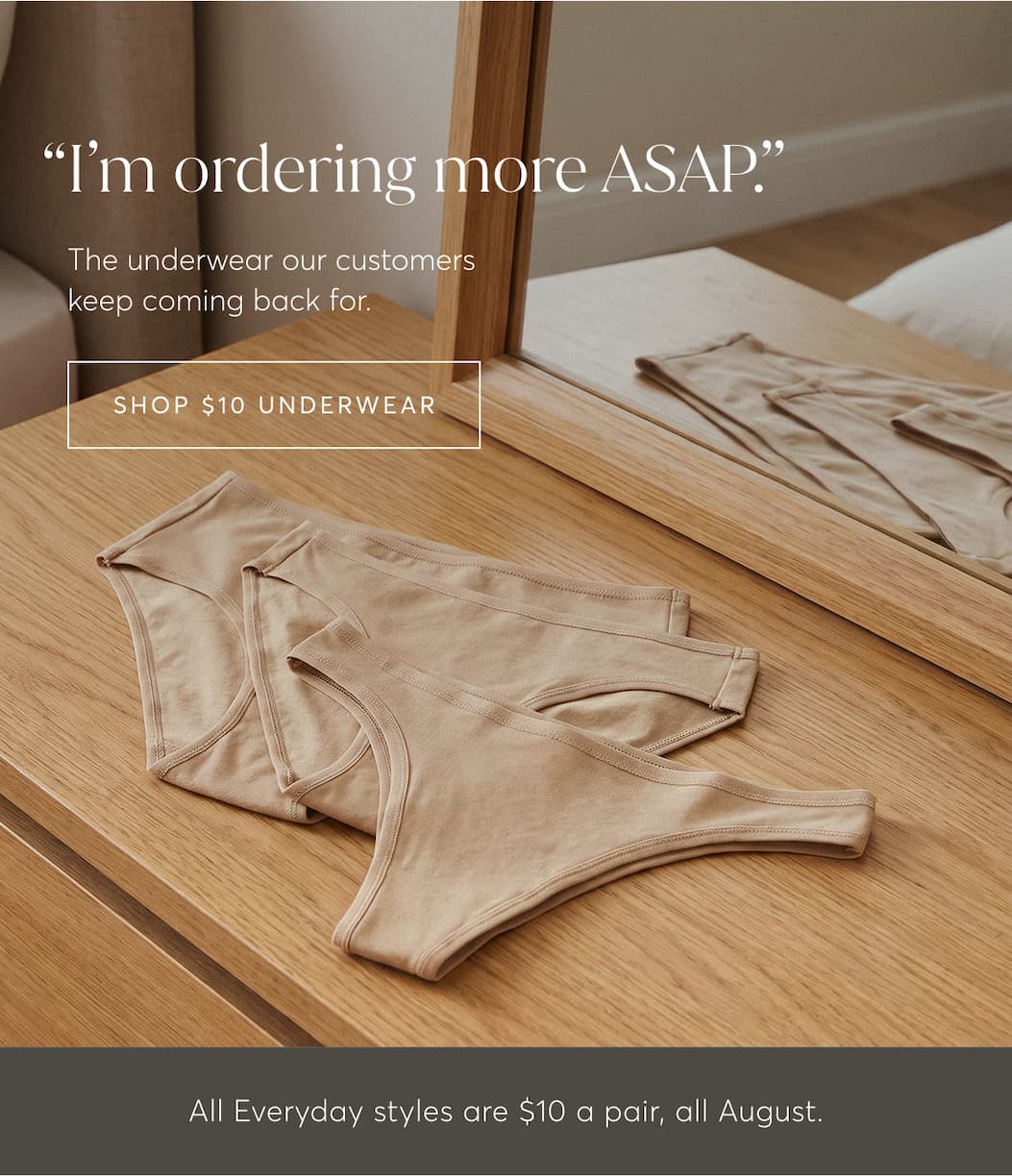 “I’m ordering more ASAP."  | Shop $10 Underwear
