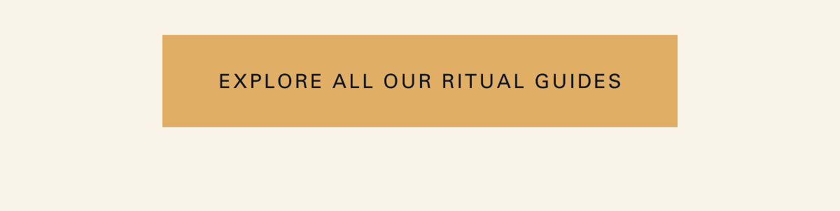 Explore all our ritual guides