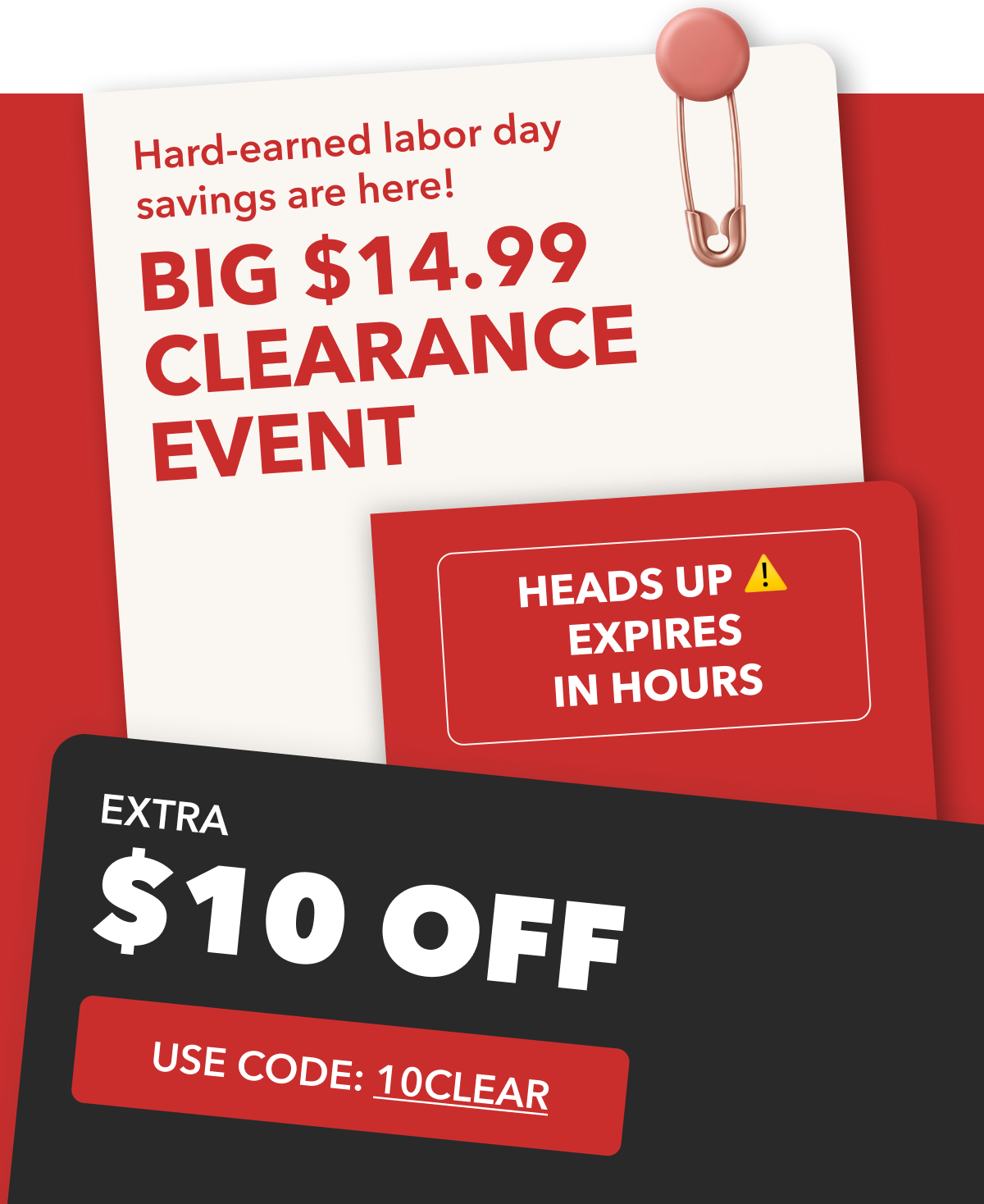 BIG $14.99 CLEARANCE EVENT