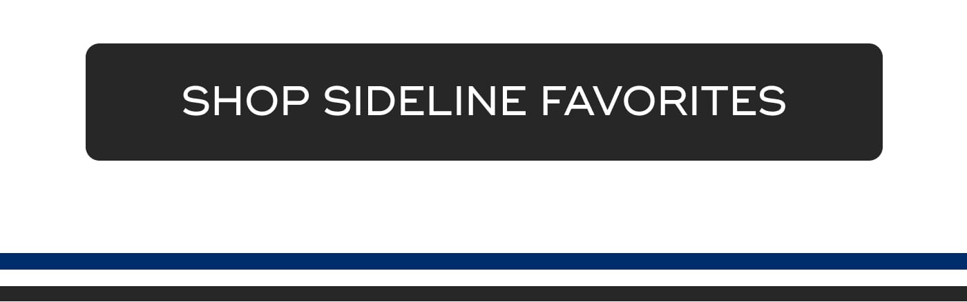 SHOP SIDELINE FAVORITES