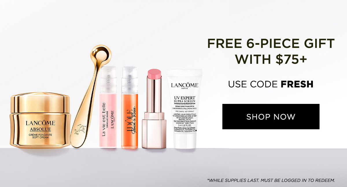 FREE 6-PIECE GIFT WITH $75+