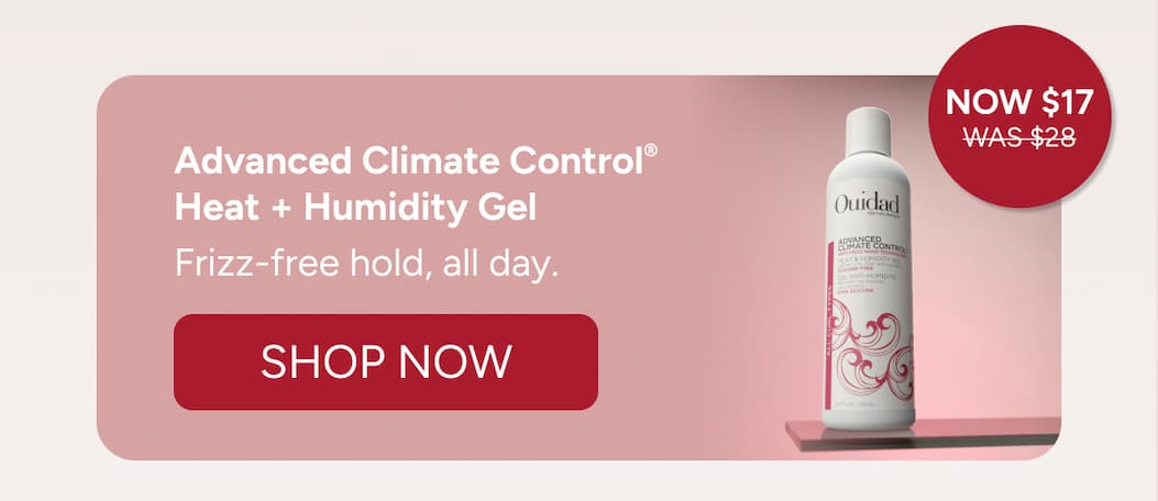 Advanced Climate Control® Heat + Humidity Gel - Frizz-free hold, all day. Shop Now