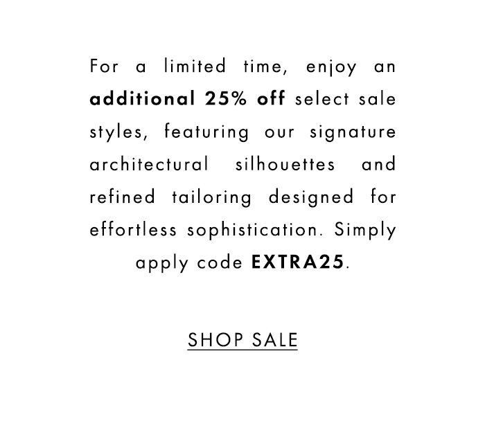 ENJOY 25% OFF SELECT STYLES