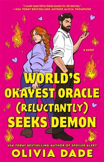 World's Okayest Oracle (Reluctantly) Seeks Demon, by Olivia Dade