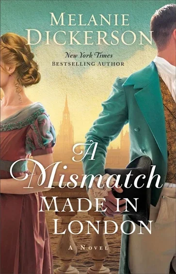 A Mismatch Made in London, by Melanie Dickerson
