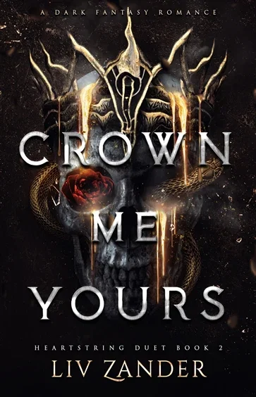 Crown Me Yours (Book 2 of The Heartstring Duet) by Liv Zander