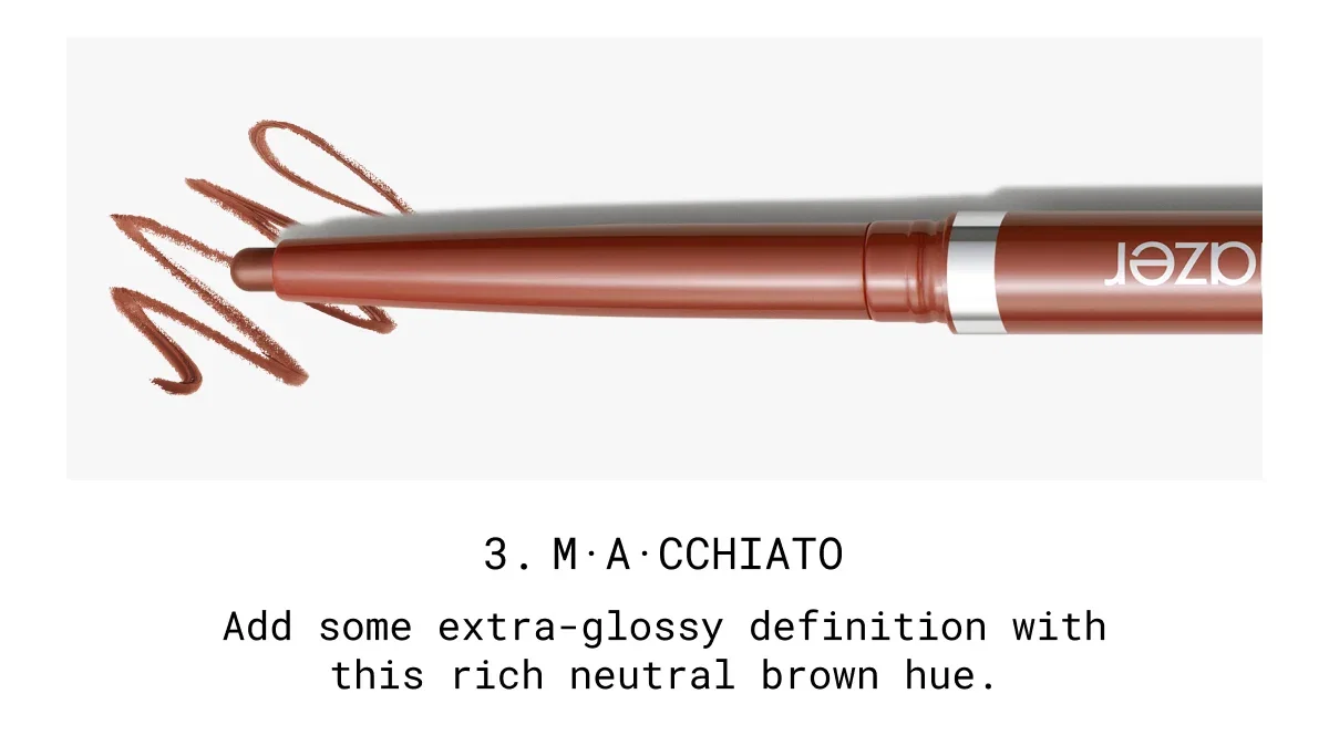 3. M·A·Cchiato | Add some extra-glossy definition with this rich neutral brown hue.