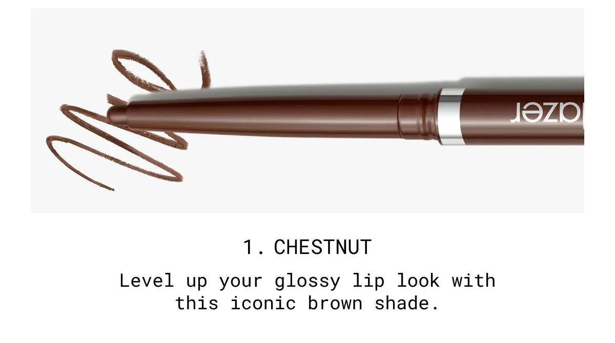 1. CHestnut | Level up your glossy lip look with this iconic brown shade.