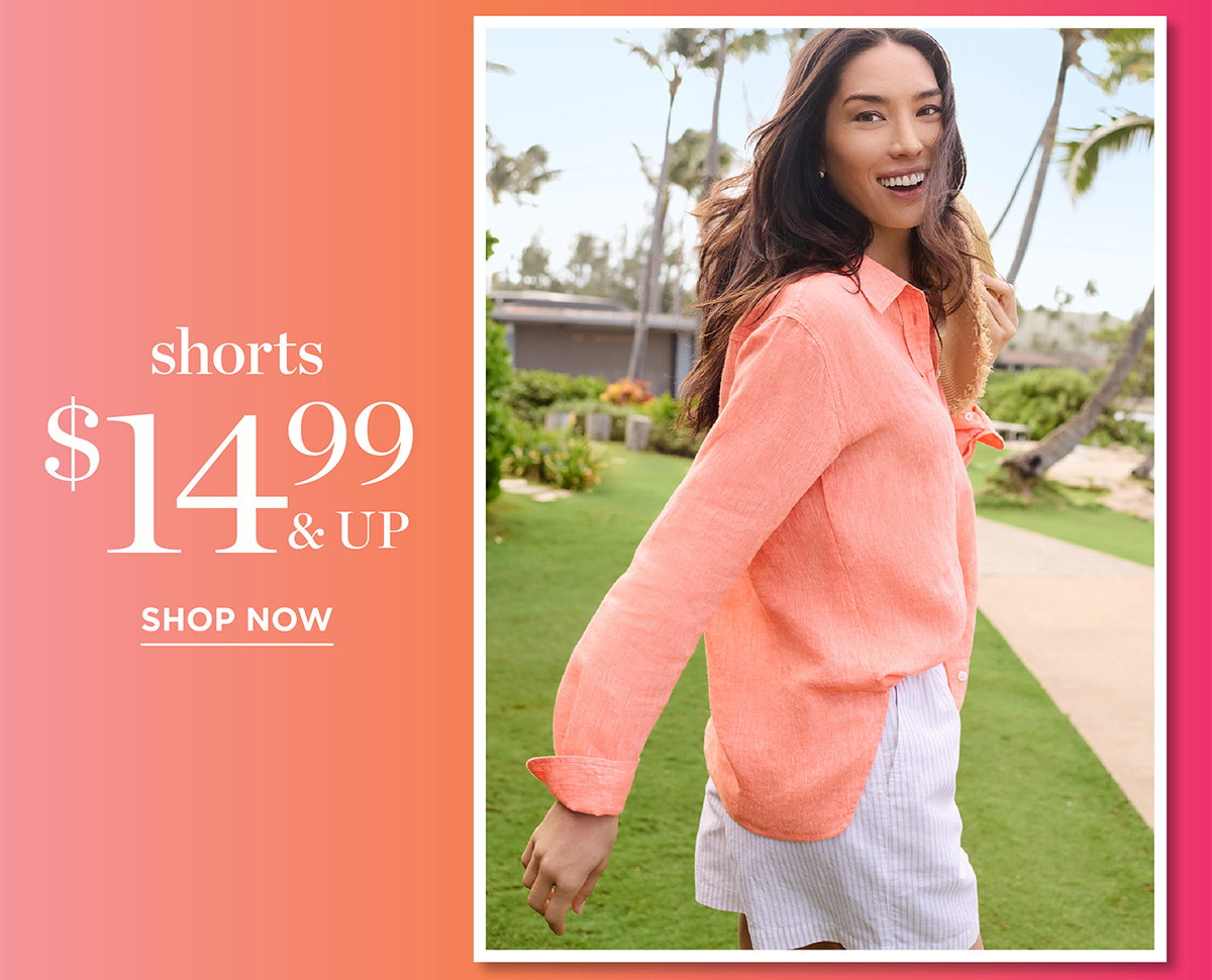 Shorts $14.99 & Up | Shop Now