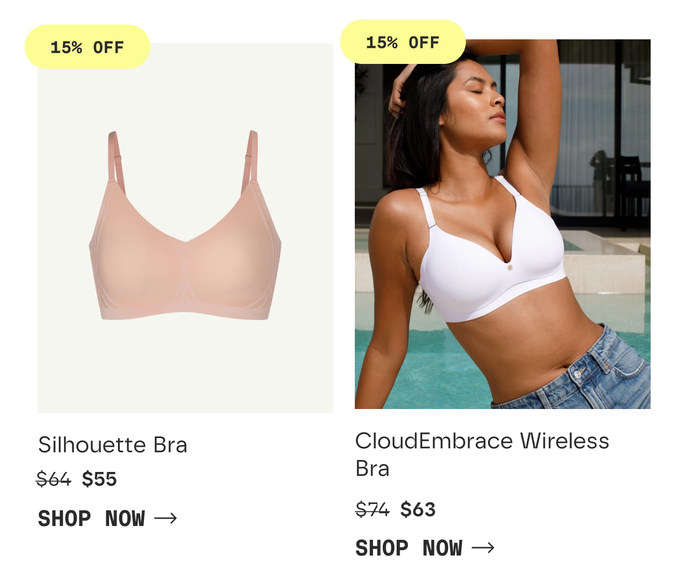 15% OFF | Silhouette Bra | $55 | SHOP NOW | 15% OFF | CloudEmbrace Wireless Bra | $63 | SHOP NOW