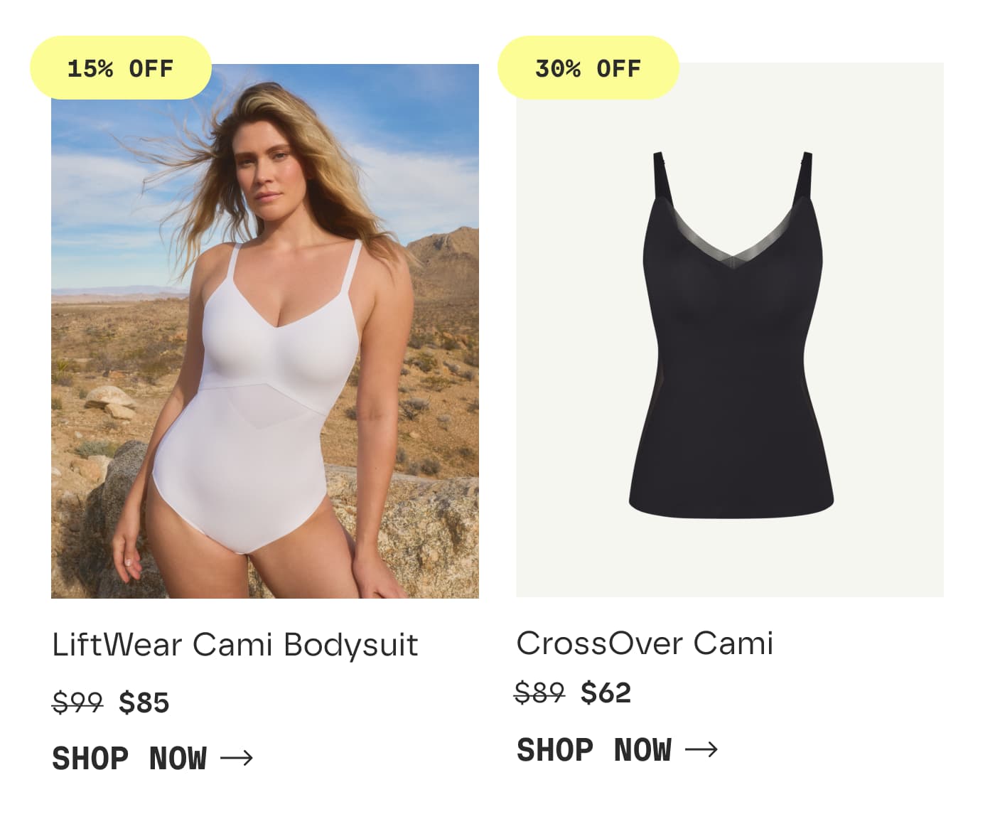 15% OFF | LiftWear Cami Bodysuit | $85 | SHOP NOW | 30% OFF | CrossOver Cami | $62 | SHOP NOW