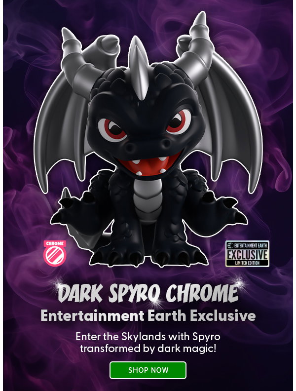 Dark Spyro Chrome Entertainment Earth Exclusive Enter the Skylands with Spyro transformed by dark magic! SHOP NOW