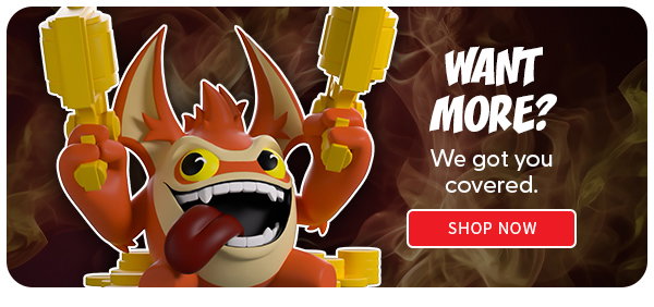 Want More? We got you covered. SHOP NOW 