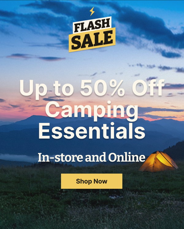 Flash Sale! Up to 50% Off Camping Essentials