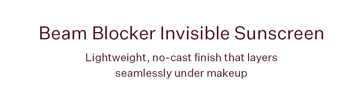 Beam Blocker Invisible Sunscreen