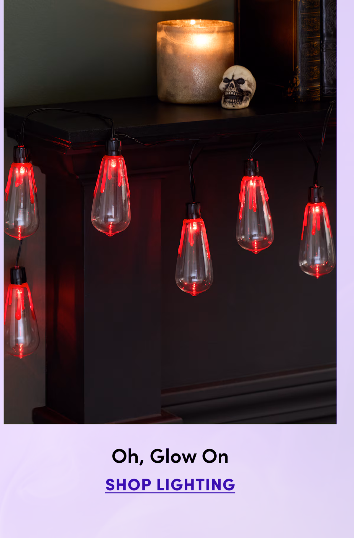 Oh, Glow On | Shop Lighting